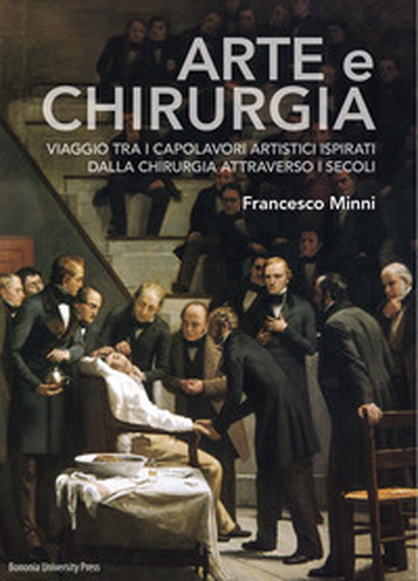 Arte e chirurgia. Viaggio tra i capolavori artistici ispirati dalla chirurgia attraverso i secoli - Librerie.coop Arte e chirurgia. Viaggio tra i capolavori artistici ispirati dalla chirurgia attraverso i secoli - Librerie.coop