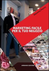 Marketing facile per il tuo negozio. Comunicazione 4.0 - Librerie.coop Marketing facile per il tuo negozio. Comunicazione 4.0 - Librerie.coop