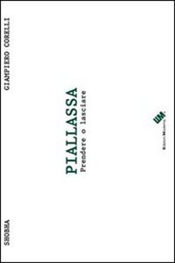 Piallassa. Prendere o lasciare - Librerie.coop Piallassa. Prendere o lasciare - Librerie.coop