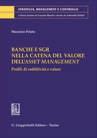 Banche e SGR nella catena del valore dell'asset management. Profili di redditività e valore - Librerie.coop Banche e SGR nella catena del valore dell'asset management. Profili di redditività e valore - Librerie.coop
