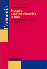 Economia e politica economica in Italia. Lo sviluppo economico italiano dal 1945 ad oggi - Librerie.coop