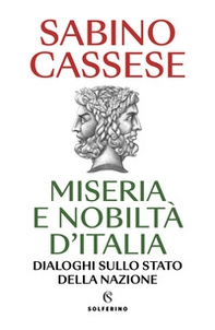 Miseria e nobiltà d'Italia. Dialoghi sullo stato della nazione - Librerie.coop