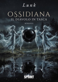 Ossidiana. Il diavolo in tasca - Librerie.coop