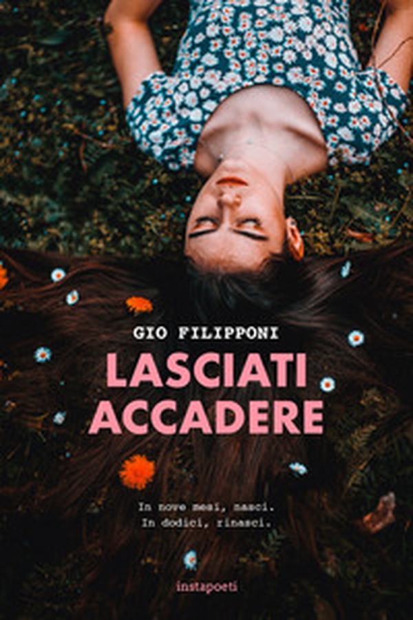 Lasciati accadere. In nove mesi, nasci. In dodici, rinasci - Librerie.coop Lasciati accadere. In nove mesi, nasci. In dodici, rinasci - Librerie.coop