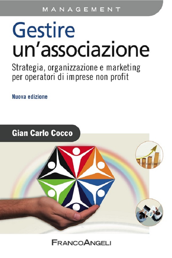 Gestire un'associazione. Strategia, organizzazione e marketing per operatori di imprese non profit - Librerie.coop Gestire un'associazione. Strategia, organizzazione e marketing per operatori di imprese non profit - Librerie.coop