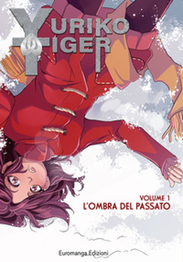 Yuriko Tiger - Vol. 1 - Librerie.coop Yuriko Tiger - Vol. 1 - Librerie.coop