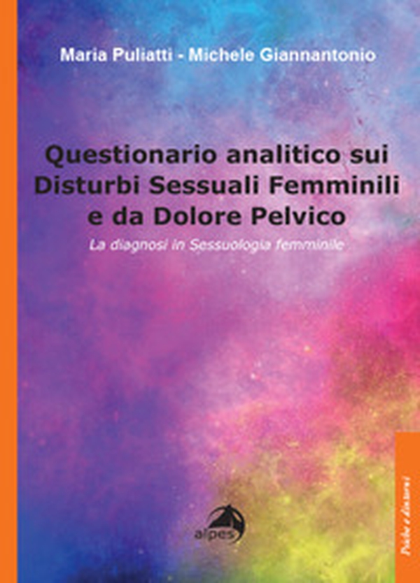 Questionario analitico sui disturbi sessuali femminili e da dolore pelvico. La diagnosi in sessuologia femminile - Librerie.coop Questionario analitico sui disturbi sessuali femminili e da dolore pelvico. La diagnosi in sessuologia femminile - Librerie.coop