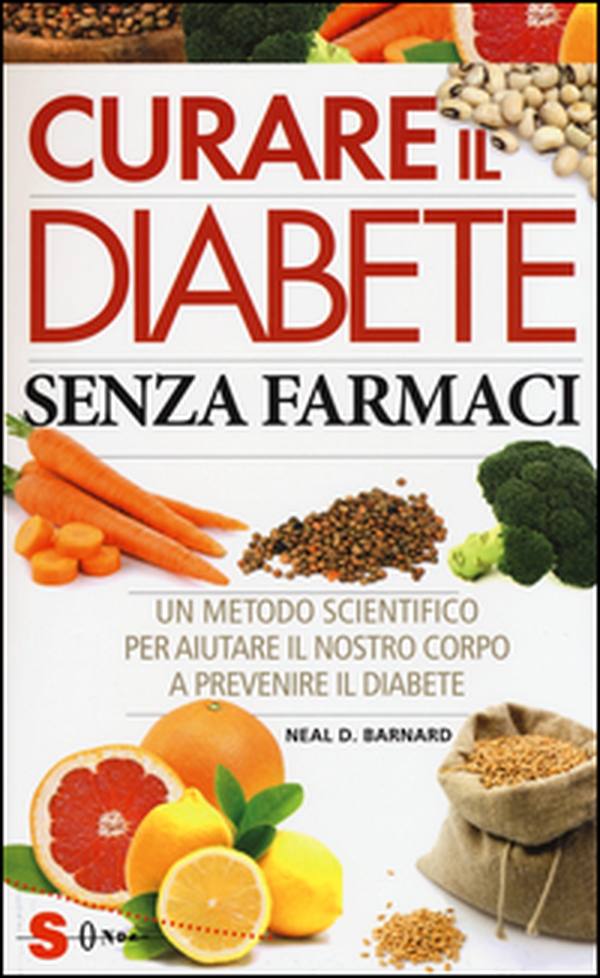 Curare il diabete senza farmaci. Un metodo scientifico per aiutare il nostro copro a prevenire e curare il diabete - Librerie.coop Curare il diabete senza farmaci. Un metodo scientifico per aiutare il nostro copro a prevenire e curare il diabete - Librerie.coop