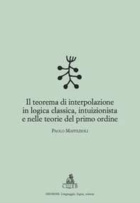 Il teorema di interpolazione in logica classica, intuizionista e nelle teorie del primo ordine - Librerie.coop Il teorema di interpolazione in logica classica, intuizionista e nelle teorie del primo ordine - Librerie.coop