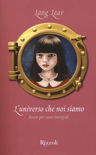 L'universo che noi siamo. Poesie per cuori intrepidi - Librerie.coop