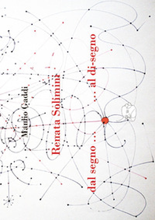 Renata Solimini: dal segno...al disegno - Librerie.coop Renata Solimini: dal segno...al disegno - Librerie.coop