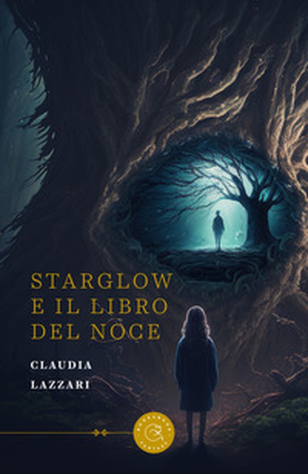 Starglow e il Libro del Noce - Librerie.coop Starglow e il Libro del Noce - Librerie.coop