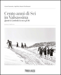 Cento anni di sci in Valsassina. Quando la Lombardia ha messo gli Ski. Ediz. italiana e inglese - Librerie.coop Cento anni di sci in Valsassina. Quando la Lombardia ha messo gli Ski. Ediz. italiana e inglese - Librerie.coop