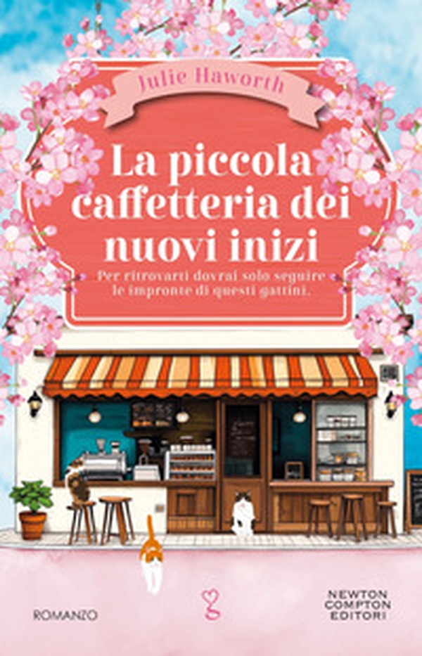 La piccola caffetteria dei nuovi inizi - Librerie.coop La piccola caffetteria dei nuovi inizi - Librerie.coop