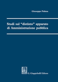 Studi sul «distinto» apparato di amministrazione pubblica - Librerie.coop
