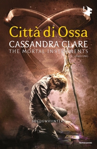Città di ossa. Shadowhunters. The mortal instruments - Vol. 1 - Librerie.coop Città di ossa. Shadowhunters. The mortal instruments - Vol. 1 - Librerie.coop