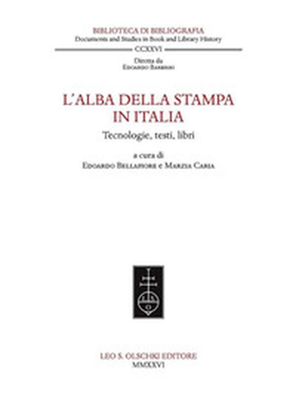 L'alba della stampa in Italia. Tecnologie, testi, libri - Librerie.coop