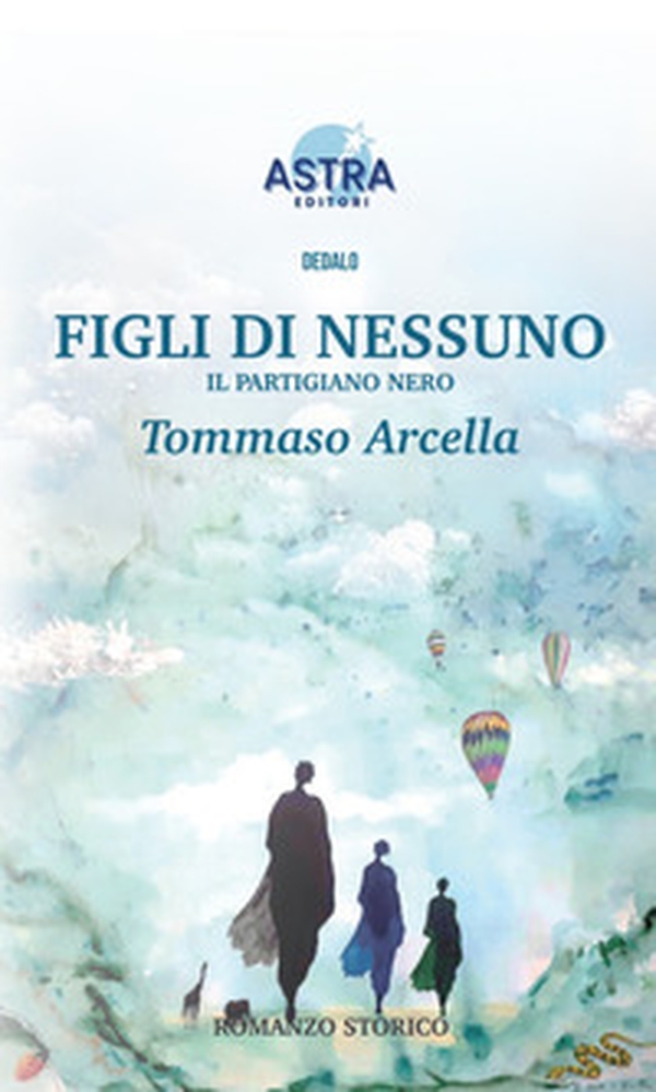 Figli di nessuno. Il partigiano nero - Librerie.coop