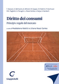 Diritto dei consumi. Principi e regole del mercato - Librerie.coop Diritto dei consumi. Principi e regole del mercato - Librerie.coop