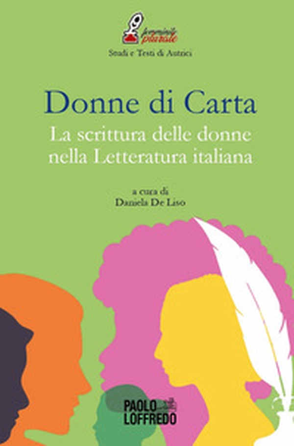 Donne di carta. La scrittura delle donne nella letteratura italiana - Librerie.coop Donne di carta. La scrittura delle donne nella letteratura italiana - Librerie.coop