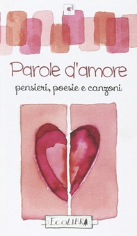 Parole d'amore - Librerie.coop Parole d'amore - Librerie.coop