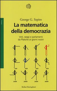 La matematica della democrazia. Voti, seggi e parlamenti da Platone ai giorni nostri - Librerie.coop