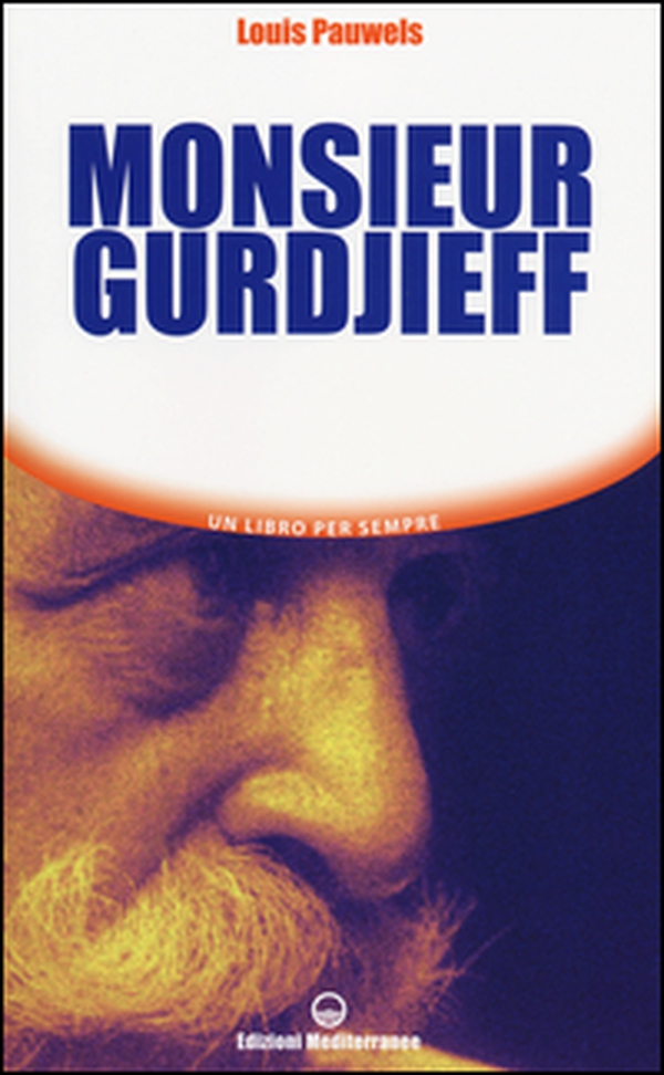 Monsieur Gurdjieff - Librerie.coop Monsieur Gurdjieff - Librerie.coop
