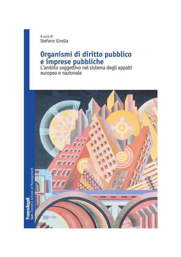 Organismi di diritto pubblico e imprese pubbliche. L'ambito soggettivo nel sistema degli appalti europeo e nazionale - Librerie.coop Organismi di diritto pubblico e imprese pubbliche. L'ambito soggettivo nel sistema degli appalti europeo e nazionale - Librerie.coop