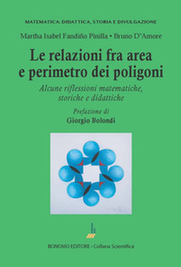 Le relazioni fra area e perimetro nei poligoni. Alcune riflessioni matematiche, storiche e didattiche - Librerie.coop Le relazioni fra area e perimetro nei poligoni. Alcune riflessioni matematiche, storiche e didattiche - Librerie.coop
