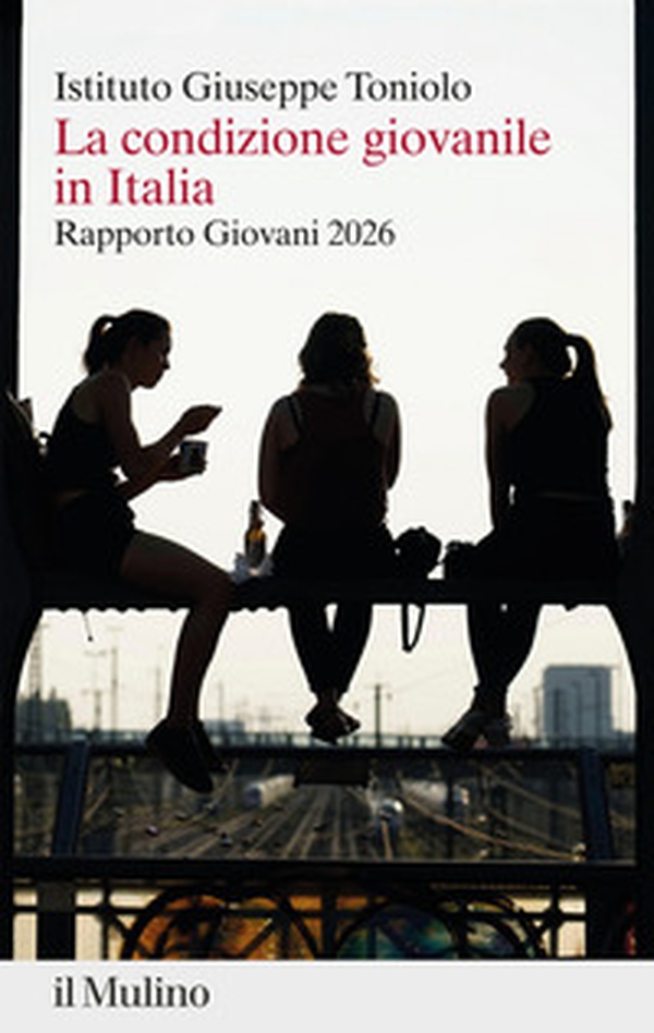 La condizione giovanile in Italia. Rapporto giovani 2026 - Librerie.coop