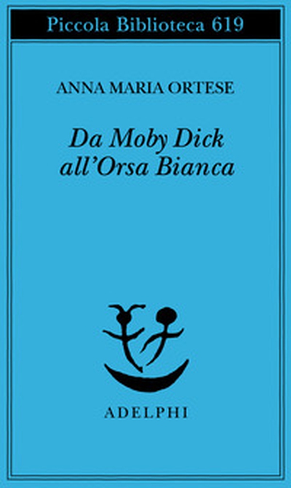 Da Moby Dick all'Orsa Bianca. Scritti sulla letteratura e sull'arte - Librerie.coop Da Moby Dick all'Orsa Bianca. Scritti sulla letteratura e sull'arte - Librerie.coop