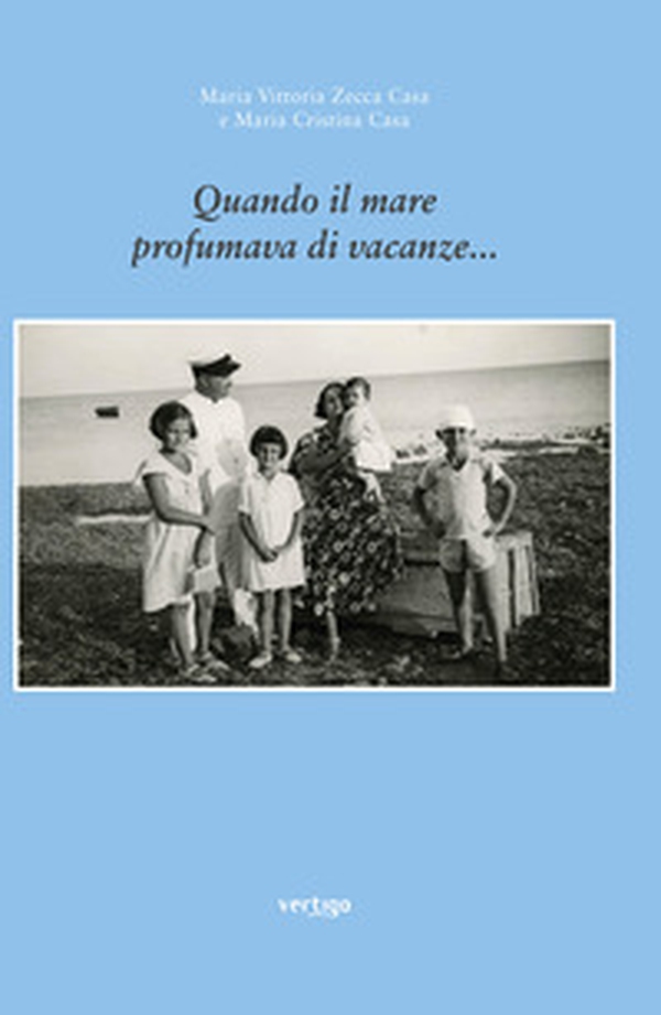 Quando il mare profumava di vacanze... - Librerie.coop Quando il mare profumava di vacanze... - Librerie.coop