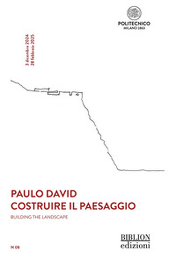 Paulo David. Costruire il paesaggio-Building the landscape - Librerie.coop Paulo David. Costruire il paesaggio-Building the landscape - Librerie.coop