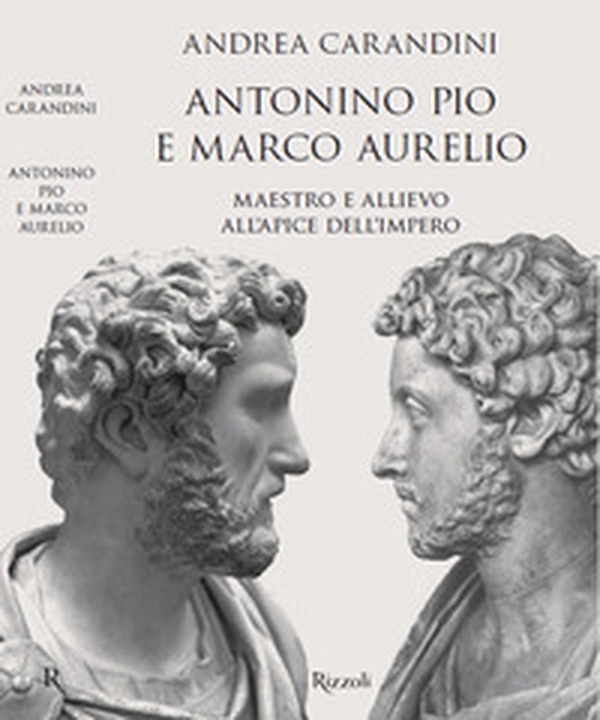Antonino Pio e Marco Aurelio. Maestro e allievo all'apice dell'impero - Librerie.coop Antonino Pio e Marco Aurelio. Maestro e allievo all'apice dell'impero - Librerie.coop