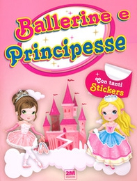 Ballerine e principesse. Con tanti sticker - Librerie.coop