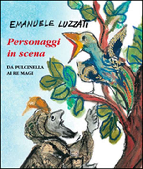 Personaggi in scena. Da Pulcinella ai re Magi - Librerie.coop Personaggi in scena. Da Pulcinella ai re Magi - Librerie.coop