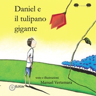 Daniel e il tulipano gigante - Librerie.coop