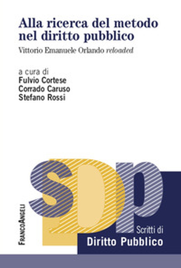 Alla ricerca del metodo nel diritto pubblico. Vittorio Emanuele Orlando reloaded - Librerie.coop Alla ricerca del metodo nel diritto pubblico. Vittorio Emanuele Orlando reloaded - Librerie.coop