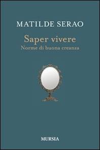 Saper vivere. Norme di buona creanza - Librerie.coop