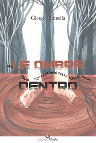 Le ombre dentro. Non c'è pozzo più profondo della nostra anima - Librerie.coop Le ombre dentro. Non c'è pozzo più profondo della nostra anima - Librerie.coop