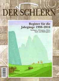 Der Schlern. Monatszeitschrift für Südtiroler Landeskunde. Register für die Jahrgänge 1998-2016 - Librerie.coop Der Schlern. Monatszeitschrift für Südtiroler Landeskunde. Register für die Jahrgänge 1998-2016 - Librerie.coop