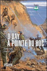 D-Day a Pointe du Hoc. Normandia, giugno 1944 - Librerie.coop