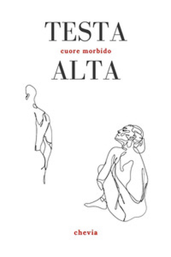 Testa alta. Cuore morbido - Librerie.coop Testa alta. Cuore morbido - Librerie.coop