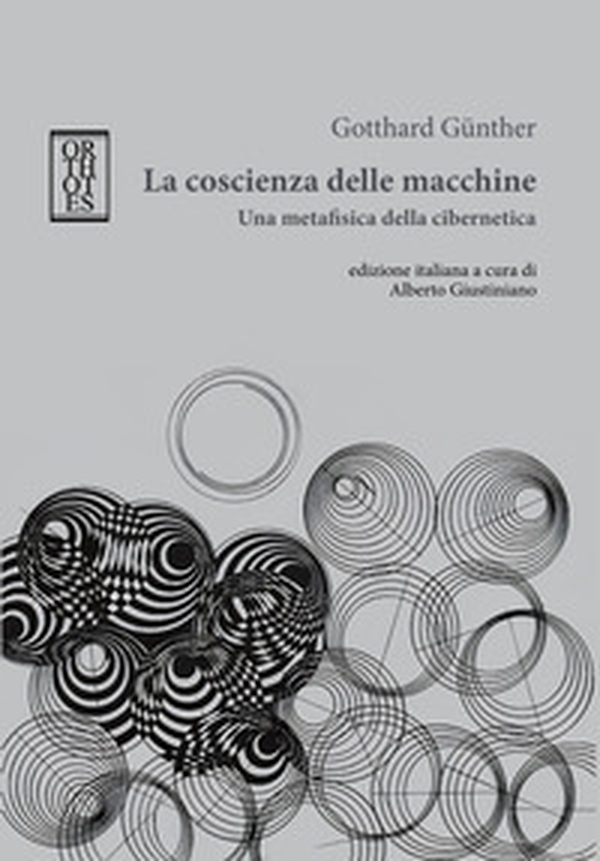 La coscienza delle macchine. Una metafisica della cibernetica - Librerie.coop La coscienza delle macchine. Una metafisica della cibernetica - Librerie.coop