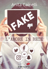 Fake. L'amore in rete - Librerie.coop Fake. L'amore in rete - Librerie.coop