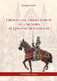 Orvieto, dal libero comune alla signoria di Ermanno Monaldeschi - Librerie.coop Orvieto, dal libero comune alla signoria di Ermanno Monaldeschi - Librerie.coop