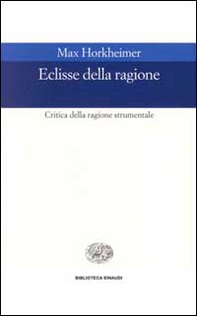 Eclissi della ragione. Critica della ragione strumentale - Librerie.coop