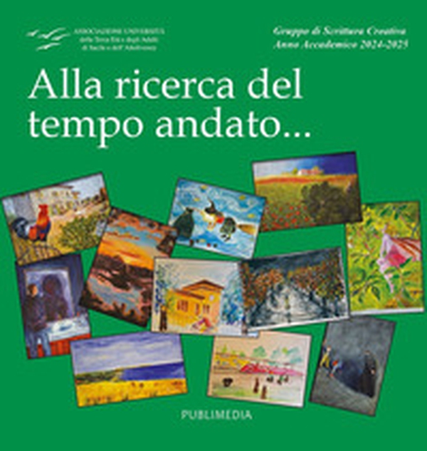 Alla ricerca del tempo andato... - Librerie.coop Alla ricerca del tempo andato... - Librerie.coop
