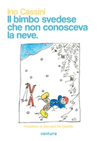Il bimbo svedese che non conosceva la neve - Librerie.coop