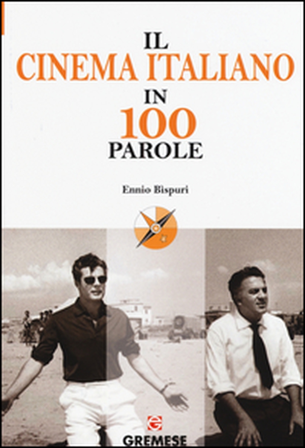 Il cinema italiano in 100 parole - Librerie.coop Il cinema italiano in 100 parole - Librerie.coop